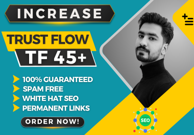 I will Increase Majestic Trust Flow TF 45+ of URL Guaranteed