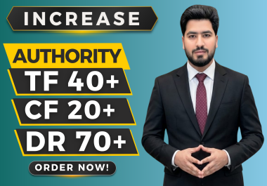 I will increase aherfs DR 70+ and majestic TF 40+ of url Guaranteed