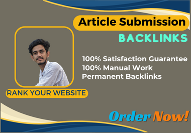 I will personally generate 100 top-notch article submission backlinks