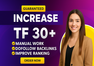 I Will Increase Majestic Trust Flow TF 30+ Using Powerful High Authority White Hat SEO Backlinks