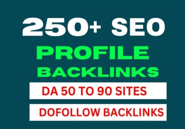 Get 250+ High Quality SEO Profile Backlinks for Google Ranking DA 50+