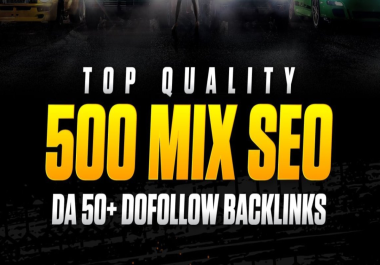 500 top quality mix SEO Backlinks DA 50+ Do-follow authority backlinks