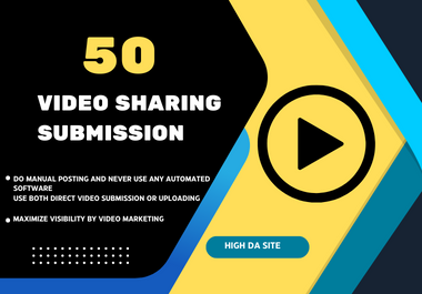 High-quality 50 video sharing submissions excellent domain authority DA and trust flow TF rating