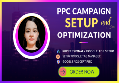I will Setup Google Ads AdWords PPC Campaigns