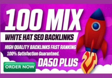 100 High Authority SEO Mix Backlinks DA 50 Plus from Unique Domains