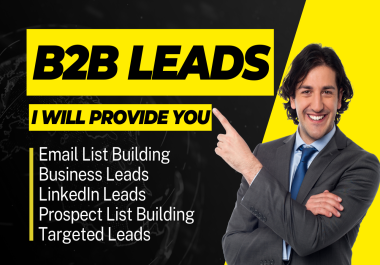 i can do targeted b2b lead generation,  linkedin lead generation,  b2b lead generation