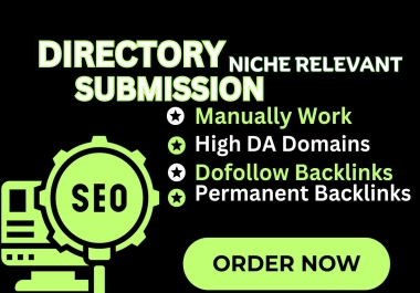 HQ 250+ directory submissions,  Niche Relevant with High DA PA & TF.
