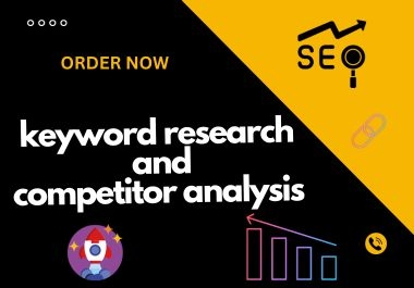 I will get SEO keyword research and competitor analysis