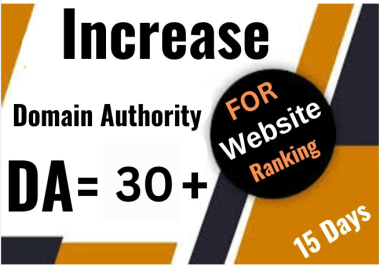 Increase Domain Authority DA 30+ PA 30+ For Ranking Your Website