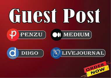 Write and publish permanent SEO guest posts on Penzu,  Medium,  Digo,  LiveJournal