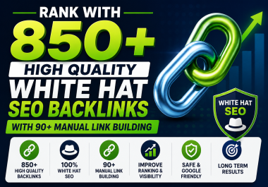 Rank with 850+ high quality white hat SEO with 90+ manual link building