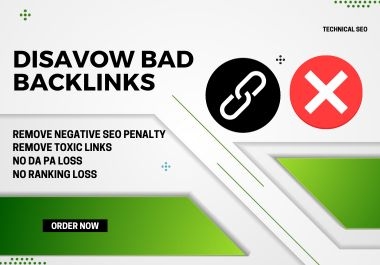 Disavow spammy toxic bad backlinks to remove negative SEO penalty