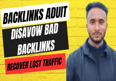 I will audit disavow bad backlinks and remove toxic links