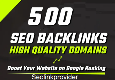Get Rank with 500 Link Building Seo Backlinks Package Improve Your Website Ranking