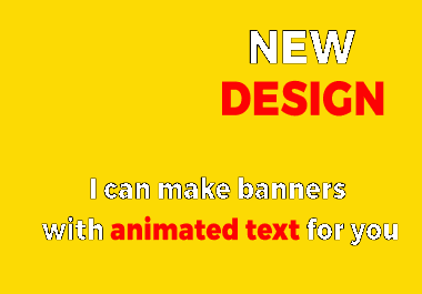 I will make 4 banners with animated text for you
