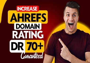 I will increase ahrefs domain rating dr 70 using high authority white hat SEO backlink