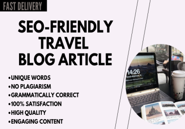 I will write an SEO blog or Travel article