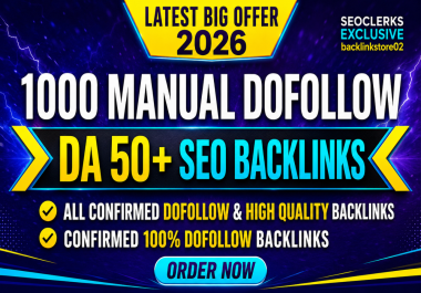 Big Offer 2026 - Confirmed Manual 1000 SEO Do-Follow DA 50+ Backlinks for Faster Google Ranking
