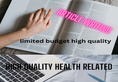 I will provide an engaging and good quality article on health related topic of your choice