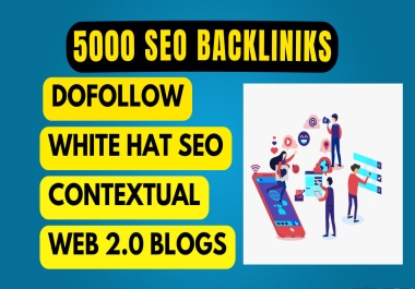 I will build 5000 contextual dofollow seo backlinks for your website ranking on google