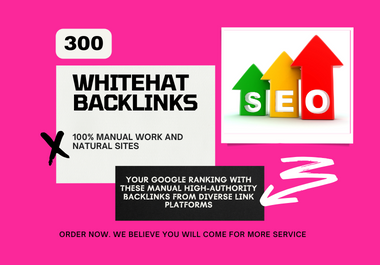 300 Permanent White Hat SEO Backlinks SEO Backlinking for Top Ranking