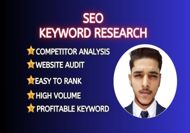 I will do SEO keyword research,  competitor analysis,  website audit
