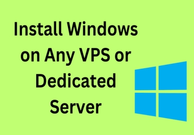I will install Windows on Any VPS or Dedicated Server