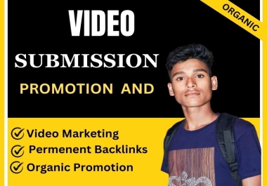 I will do 100 video submission in top video sharing sites