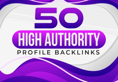 50 High Quality Profile Backlinks Boost SEO and Visibility