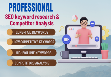 I will do SEO keyword research,  competitor analysis for your website
