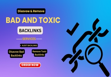 You will get Disavow Bad Backlinks Remove Toxic Backlinks