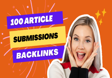 I will do 100 article submission contextual backlinks for google rank