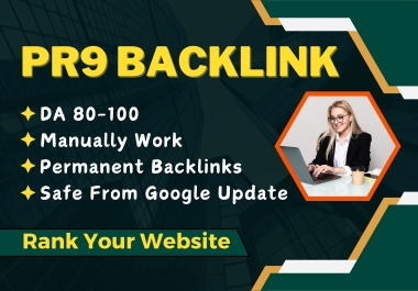 Build 60 PR9 Backlinks For Google Ranking From DA 80+ Website