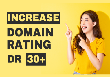 Increase Ahrefs Domain Rating DR30+ with high backlinks