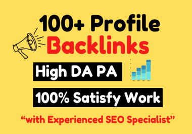 I Will Create 100+ High DA Profile Backlinks for Improve Ranking