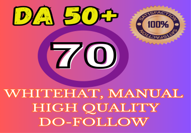 Manual 70 high authority links on da 50+ to rank higher on google