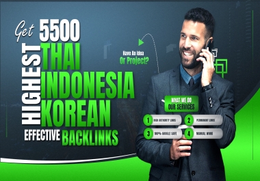Get KOREAN- THAI- INDONESIA 5500 Highest Effective SEO Backlinks Package Manual