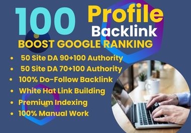 100 High Authority Profile Backlinks from DA 70 To 100 Sites Boost your Google Ranking