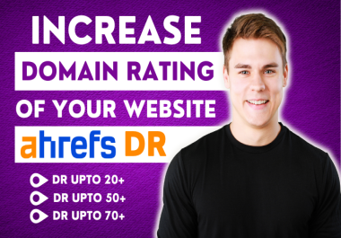 Increase Domain Rating Ahrefs DR 70+ Using High Authority Do Follow White Hat SEO Quality Backlinks