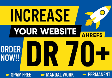 I will increase dr 70 plus ahrefs dr increase of your website