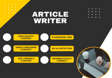 I will write high quality Articles for you