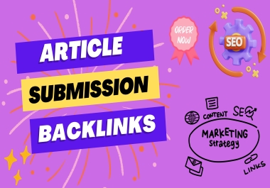I will create 55 article submissions contextual backlinks off page SEO