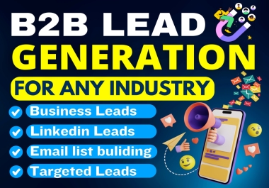 I will do b2b lead generation,  linkedin lead generation and build a prospect email list