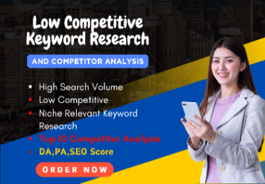 I Will do Low Competitive Keyword Research & Competitor Analysis