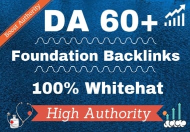 150 Will build foundation SEO backlinks high da 60 plus white hat link building
