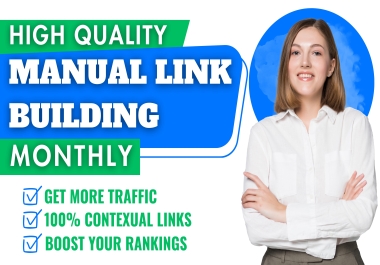 I will Do 800+ Monthly HQ Manual Link Building Service