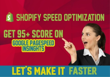 Shopify speed optimization,  Increase your store loading time