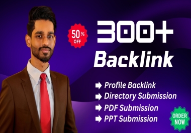 300+ Backlink for Top Rank with Profile Backlink,  Directory Submission,  PDF and PPT submission