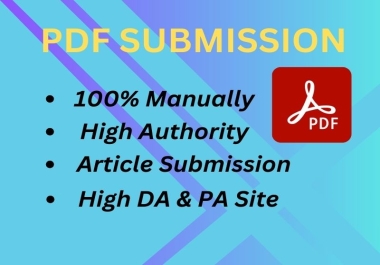 I will manually submit PDFs to the top 70 high DA and PA document sites