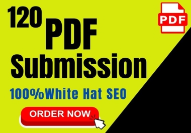 I will provide high quality 120 PDF Submission through high authority sites